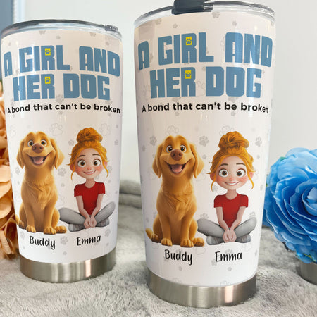A Girl & Her Dogs Has Unbreakable Bond - Personalized Tumbler Cup - Gift For Daughter