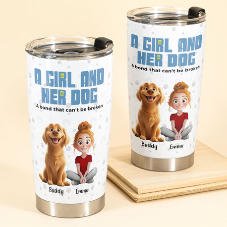 A Girl & Her Dogs Has Unbreakable Bond - Personalized Tumbler Cup - Gift For Daughter