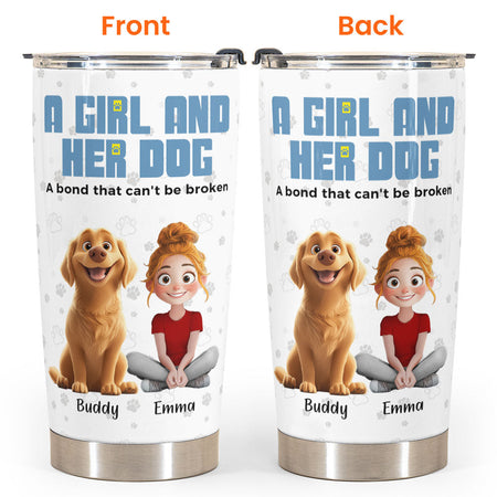 A Girl & Her Dogs Has Unbreakable Bond - Personalized Tumbler Cup - Gift For Daughter