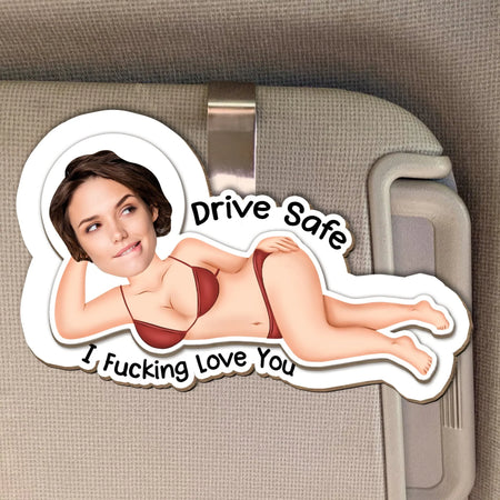 Drive Safe I F*cking Love You - Funny Gifts For Husband, Wife - Personalized Wooden Photo Car Visor Clip - Gift For Husband