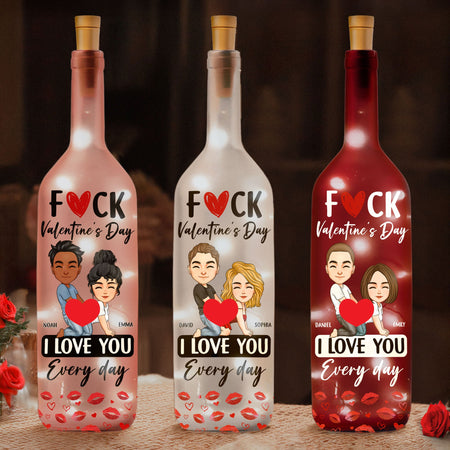 F()ck Valentine's Day I Love You Every Day - Fun Naughty Valentines Gifts For Her, Wife, Husband - Personalized Bottle Lamp