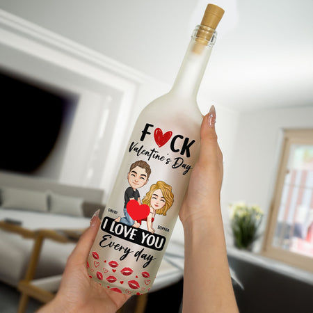F()ck Valentine's Day I Love You Every Day - Fun Naughty Valentines Gifts For Her, Wife, Husband - Personalized Bottle Lamp
