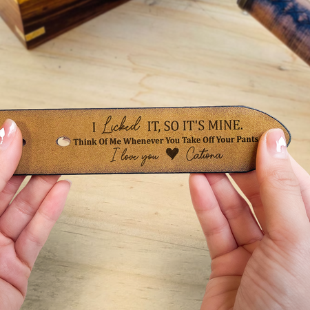 I Licked It, So It's Mine - Personalized Engraved Leather Belt - Gift For Husband