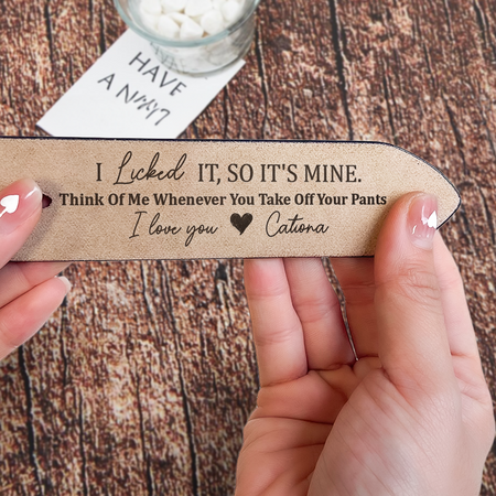 I Licked It, So It's Mine - Personalized Engraved Leather Belt - Gift For Husband