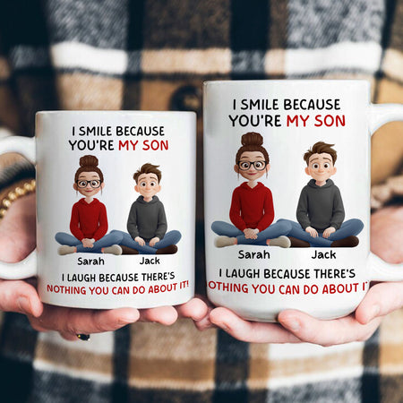 I Smile Because You're My Son, Daughter - Fun Gifts From Mom, Dad - Personalized Mug